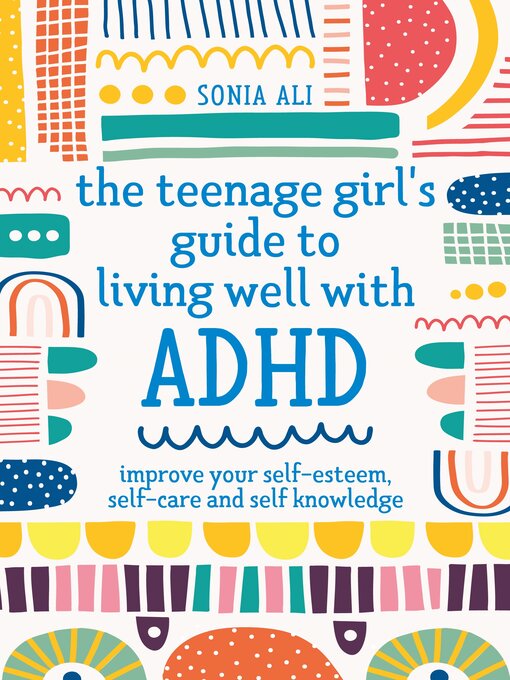 Title details for The Teenage Girl's Guide to Living Well with ADHD by Sonia Ali - Wait list